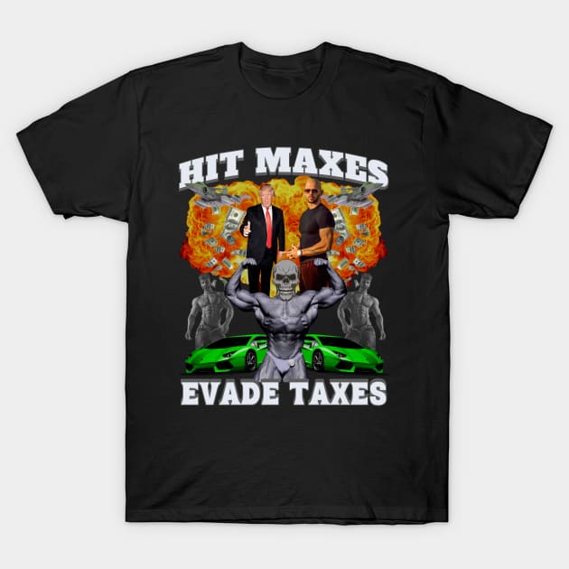 Hit Maxes Evade Taxes Bootleg T-Shirt by RuthlessMasculinity